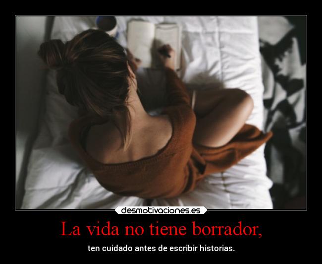 La vida no tiene borrador, - 