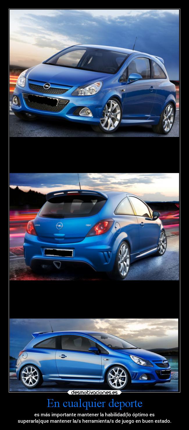 En cualquier deporte - es más importante mantener la habilidad(lo óptimo es
superarla)que mantener la/s herramienta/s de juego en buen estado.