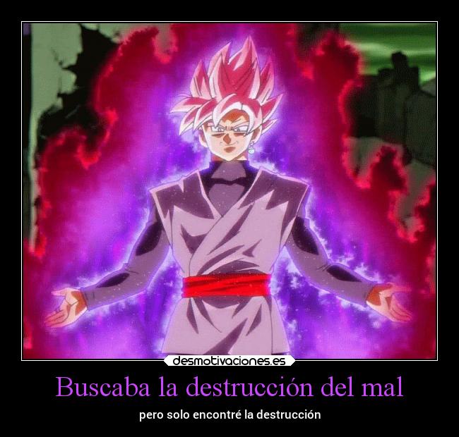 Buscaba la destrucción del mal - 