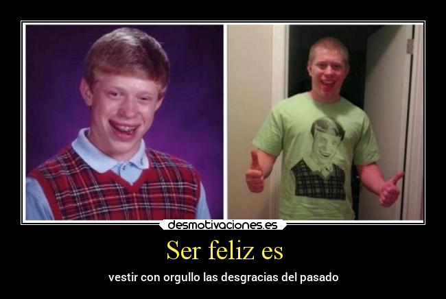 carteles alma filosofia sentimientos memes internet felicidad frases pasado desmotivaciones