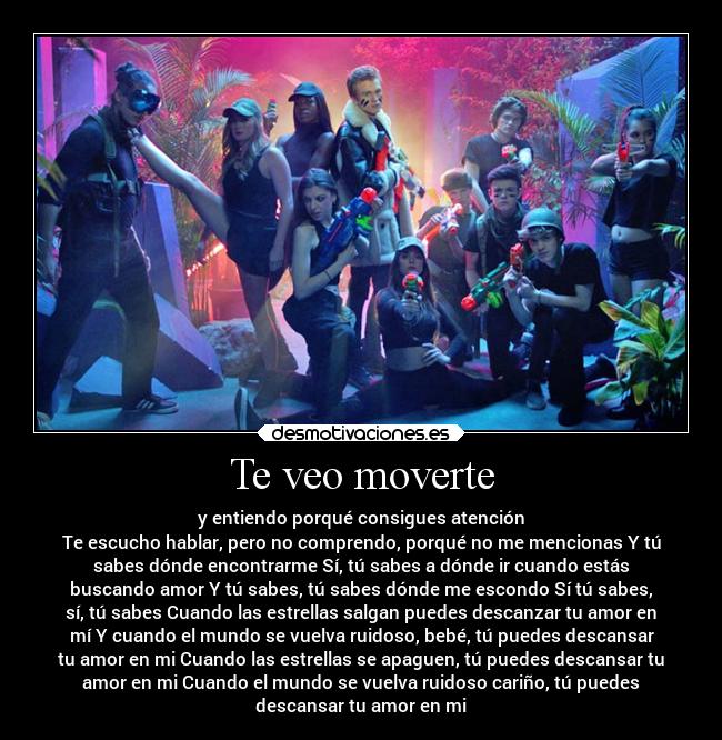 Te veo moverte - y entiendo porqué consigues atención
Te escucho hablar, pero no comprendo, porqué no me mencionas Y tú
sabes dónde encontrarme Sí, tú sabes a dónde ir cuando estás
buscando amor Y tú sabes, tú sabes dónde me escondo Sí tú sabes,
sí, tú sabes Cuando las estrellas salgan puedes descanzar tu amor en
mí Y cuando el mundo se vuelva ruidoso, bebé, tú puedes descansar
tu amor en mi Cuando las estrellas se apaguen, tú puedes descansar tu
amor en mi Cuando el mundo se vuelva ruidoso cariño, tú puedes
descansar tu amor en mi