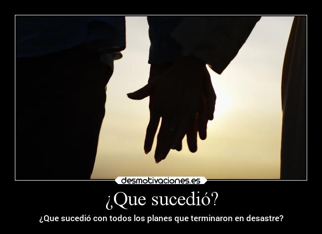 ¿Que sucedió? -