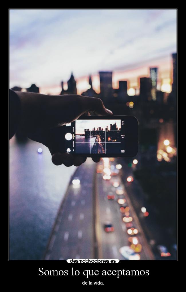 Somos lo que aceptamos -