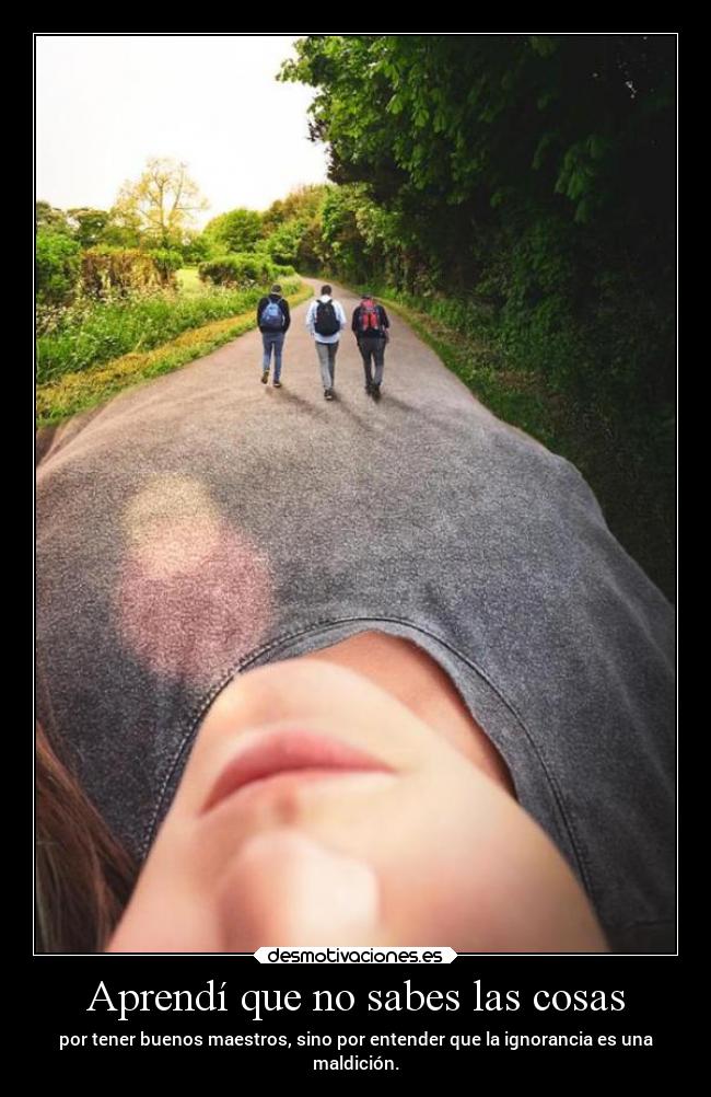 Aprendí que no sabes las cosas - 