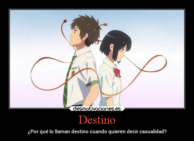 carteles destino destino amor querer decir casualidad mitsuha taki desmotivaciones