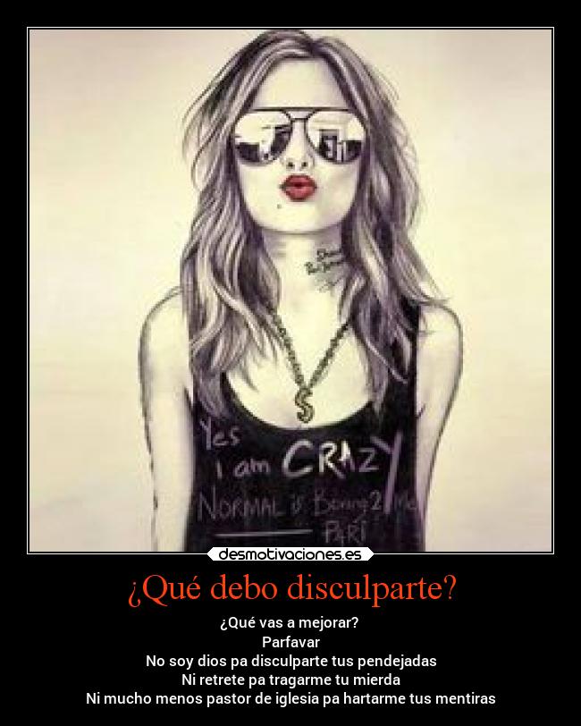 ¿Qué debo disculparte? - 