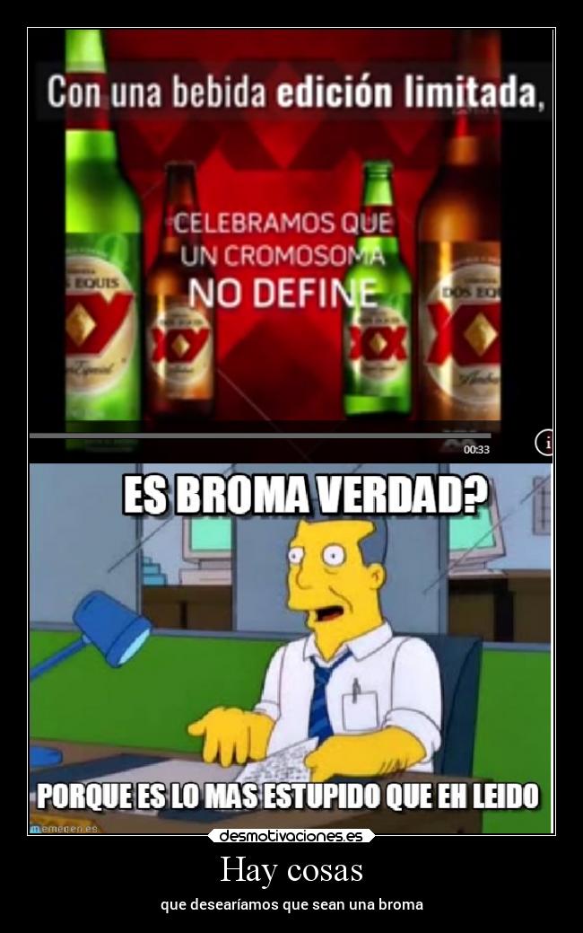 Hay cosas - que desearíamos que sean una broma