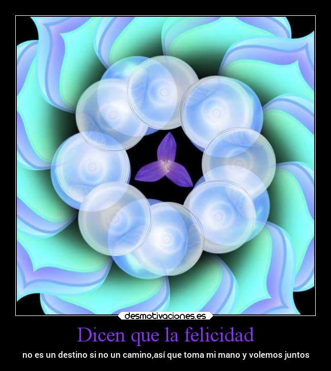 Dicen que la felicidad -