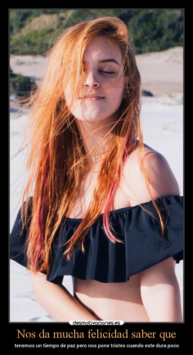 Nos da mucha felicidad saber que -