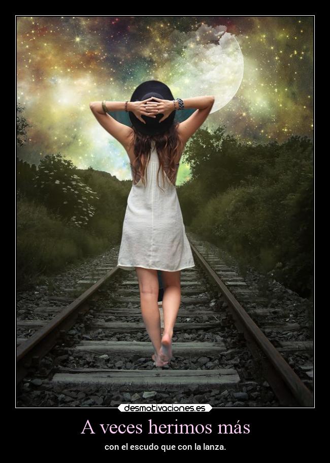 A veces herimos más - con el escudo que con la lanza.