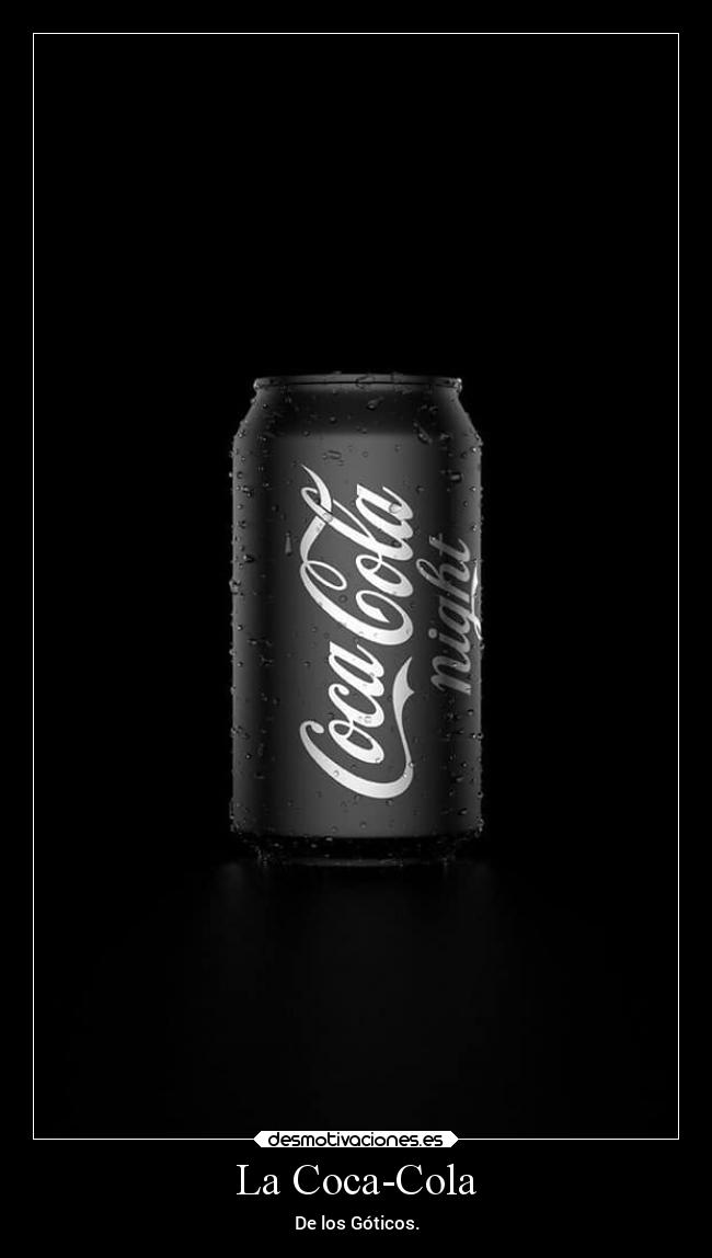La Coca-Cola - De los Góticos.