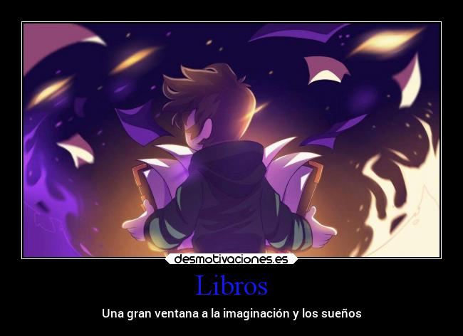 Libros - Una gran ventana a la imaginación y los sueños