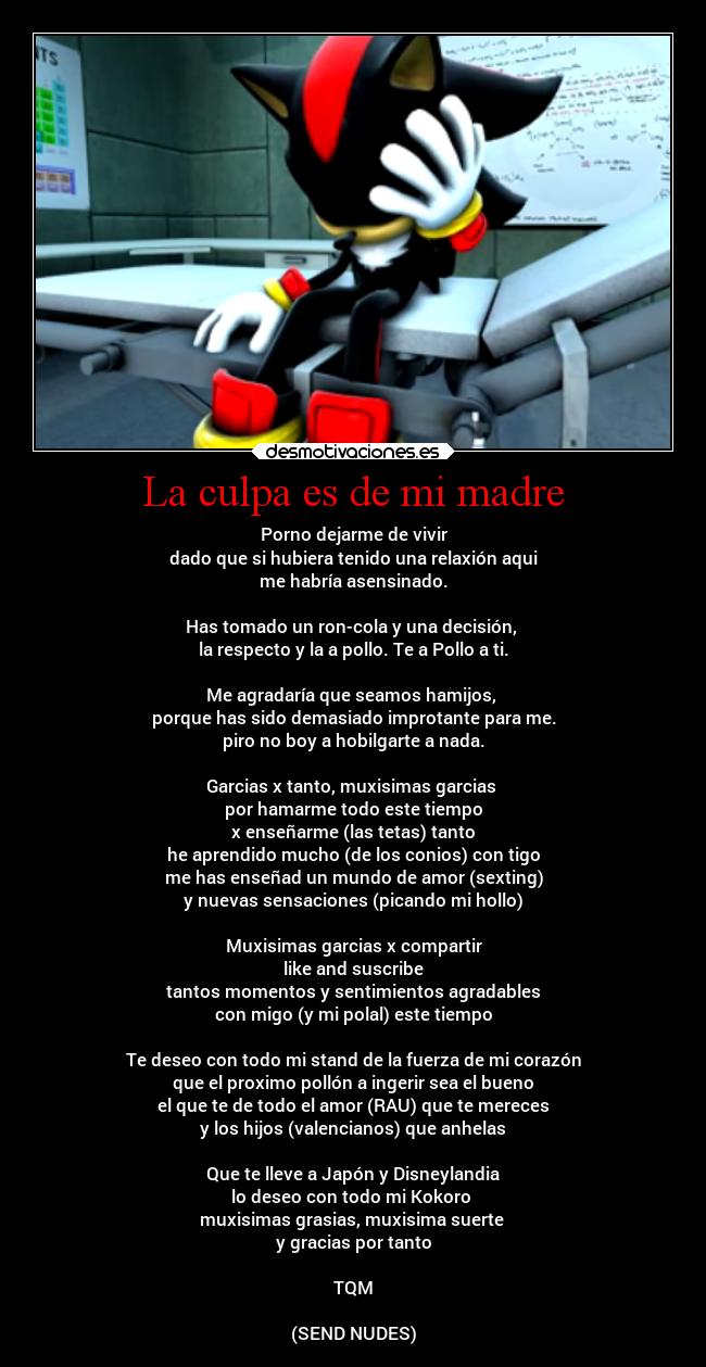 La culpa es de mi madre - Porno dejarme de vivir
dado que si hubiera tenido una relaxión aqui
me habría asensinado.
Has tomado un ron-cola y una decisión,
la respecto y la a pollo. Te a Pollo a ti.
Me agradaría que seamos hamijos,
porque has sido demasiado improtante para me.
piro no boy a hobilgarte a nada.
Garcias x tanto, muxisimas garcias
por hamarme todo este tiempo
x enseñarme (las tetas) tanto
he aprendido mucho (de los conios) con tigo
me has enseñad un mundo de amor (sexting)
y nuevas sensaciones (picando mi hollo)
Muxisimas garcias x compartir
like and suscribe
tantos momentos y sentimientos agradables
con migo (y mi polal) este tiempo
Te deseo con todo mi stand de la fuerza de mi corazón
que el proximo pollón a ingerir sea el bueno
el que te de todo el amor (RAU) que te mereces
y los hijos (valencianos) que anhelas
Que te lleve a Japón y Disneylandia
lo deseo con todo mi Kokoro
muxisimas grasias, muxisima suerte
y gracias por tanto
TQM
(SEND NUDES)