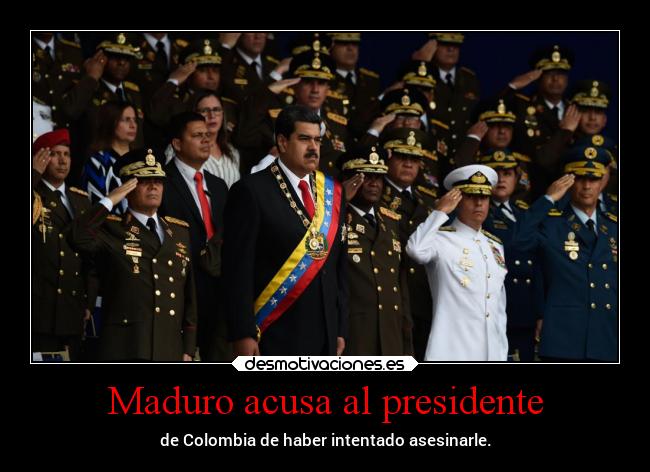 Maduro acusa al presidente -