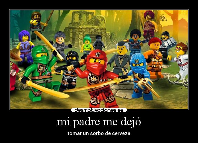 mi padre me dejó - tomar un sorbo de cerveza