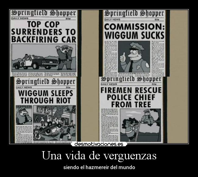 Una vida de verguenzas - siendo el hazmereir del mundo