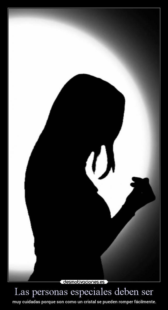 Las personas especiales deben ser - 