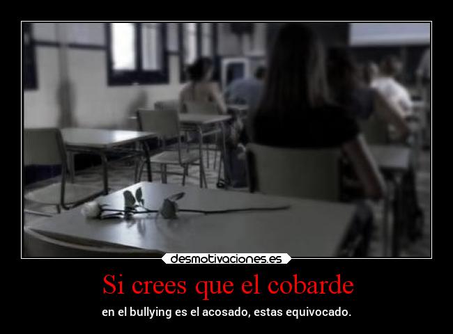 Si crees que el cobarde -