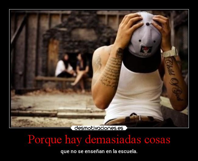 Porque hay demasiadas cosas - 