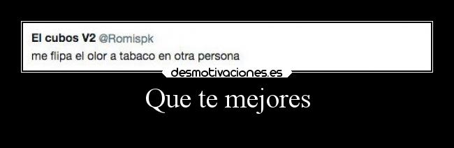 Que te mejores - 