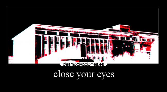 close your eyes - 