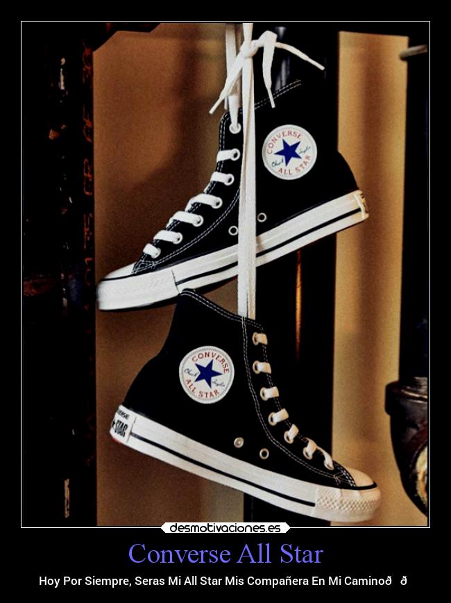 Converse All Star - Hoy Por Siempre, Seras Mi All Star Mis Compañera En Mi Camino😍💘