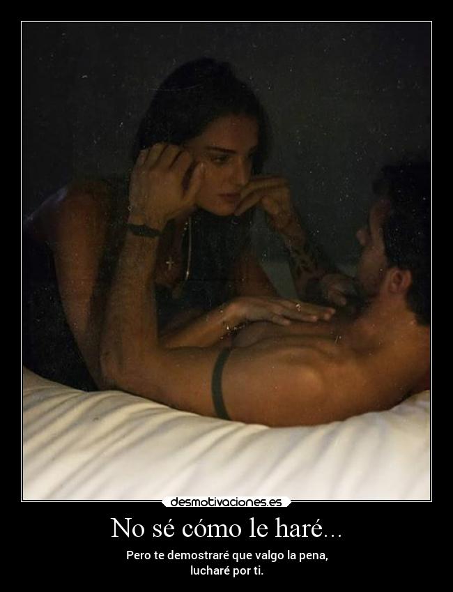 No sé cómo le haré... -