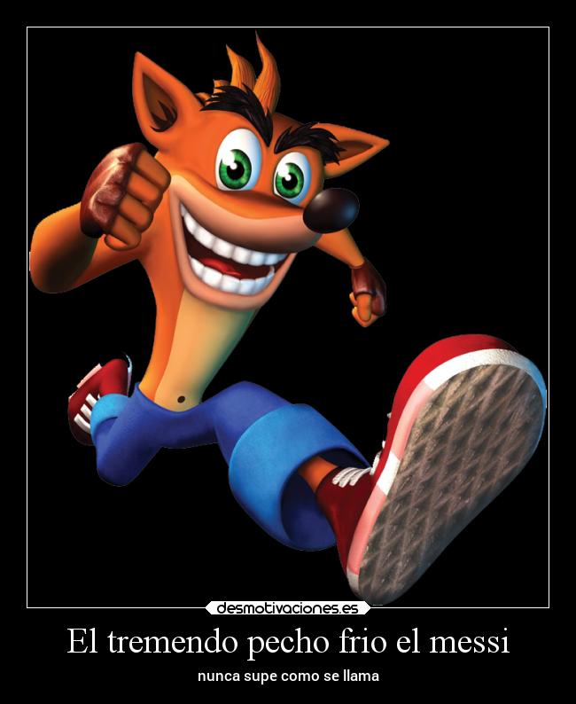 El tremendo pecho frio el messi - nunca supe como se llama