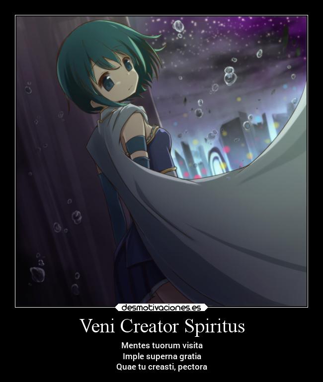 Veni Creator Spiritus - Mentes tuorum visita
Imple superna gratia
Quae tu creasti, pectora