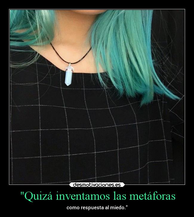 Quizá inventamos las metáforas - 