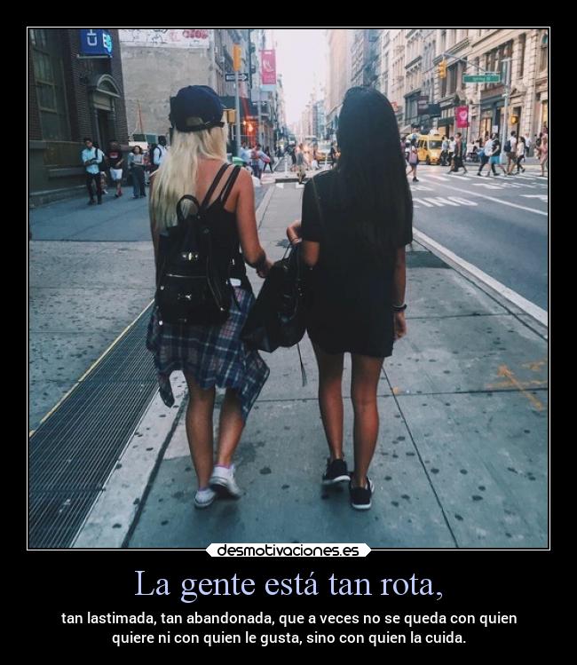 La gente está tan rota, - 