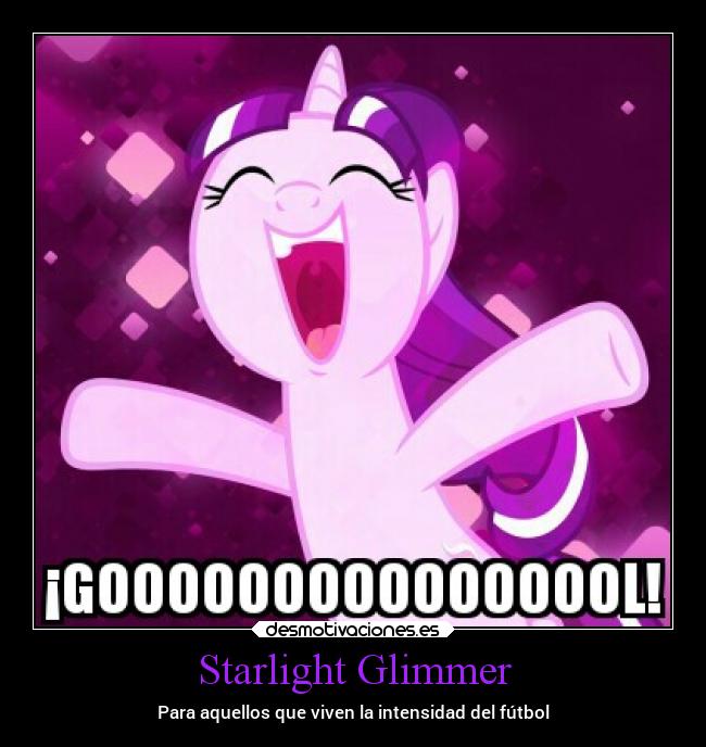 Starlight Glimmer - Para aquellos que viven la intensidad del fútbol