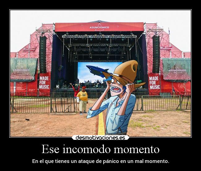 Ese incomodo momento - En el que tienes un ataque de pánico en un mal momento.