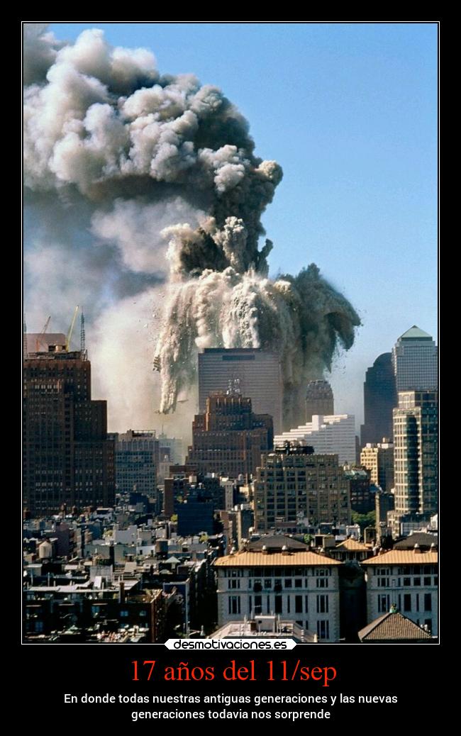 17 años del 11/sep - En donde todas nuestras antiguas generaciones y las nuevas
generaciones todavia nos sorprende