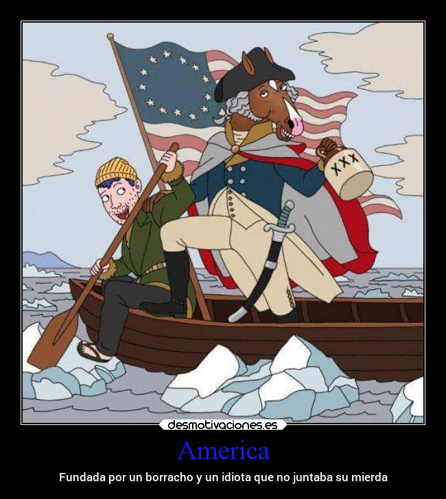 America - Fundada por un borracho y un idiota que no juntaba su mierda