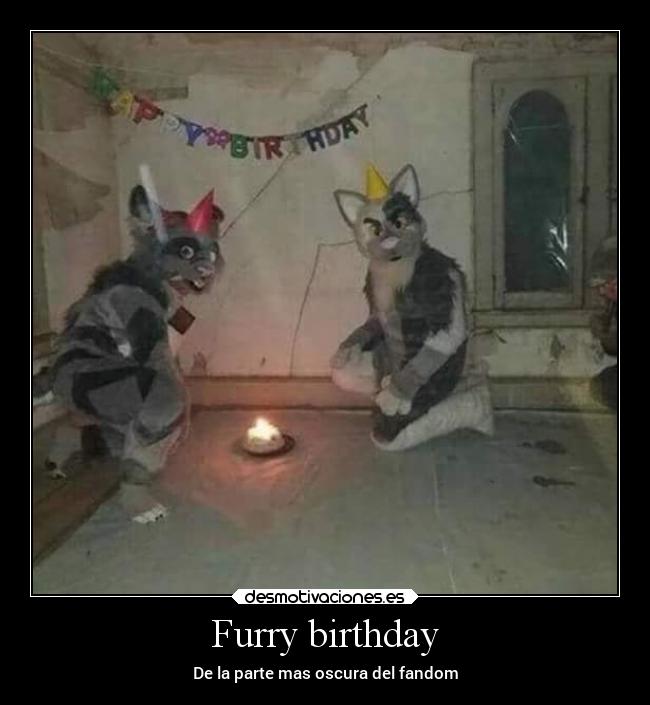 Furry birthday - De la parte mas oscura del fandom
