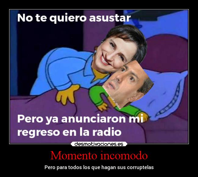 Momento incomodo - Pero para todos los que hagan sus corruptelas