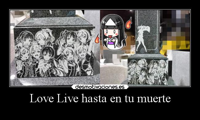 Love Live hasta en tu muerte -