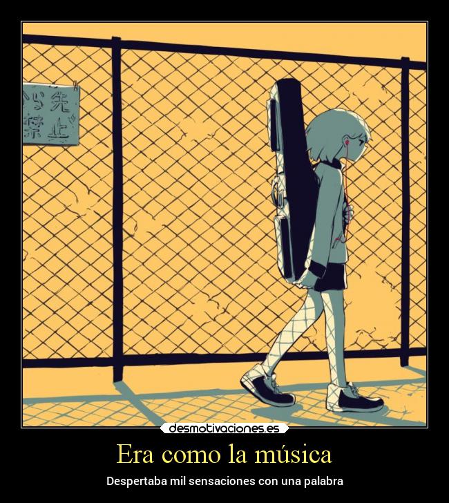 Era como la música - Despertaba mil sensaciones con una palabra