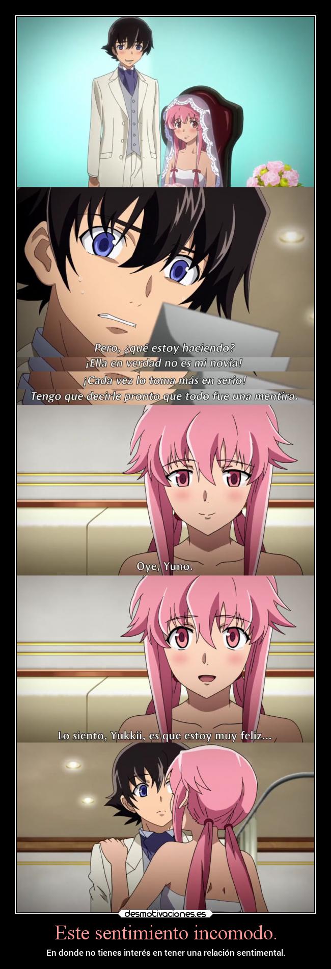 Este sentimiento incomodo. - En donde no tienes interés en tener una relación sentimental.