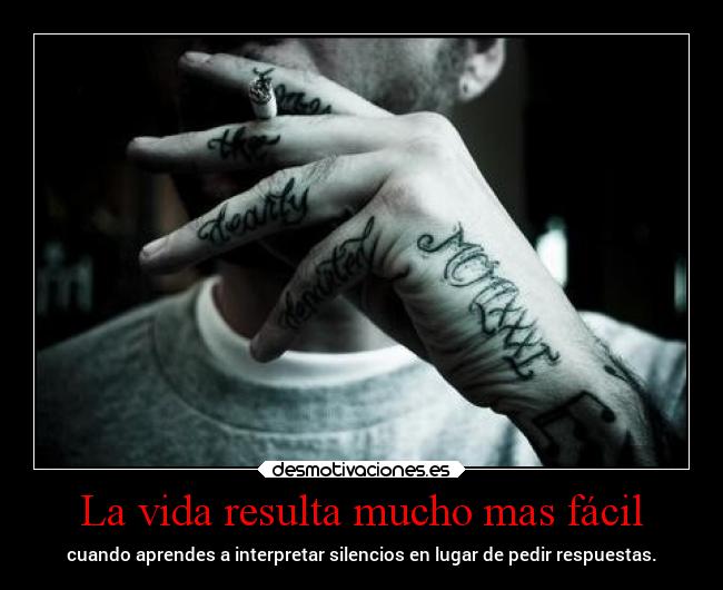 La vida resulta mucho mas fácil -