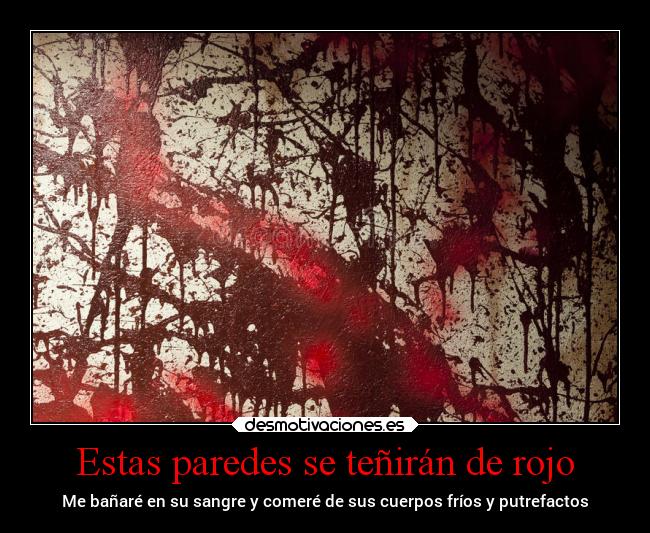 Estas paredes se teñirán de rojo -