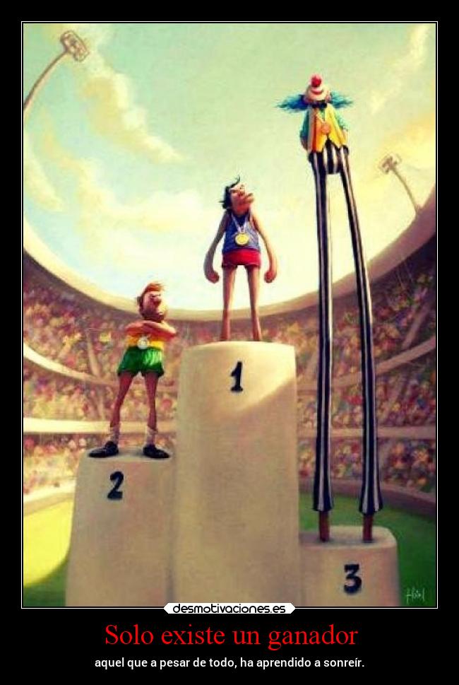 Solo existe un ganador -