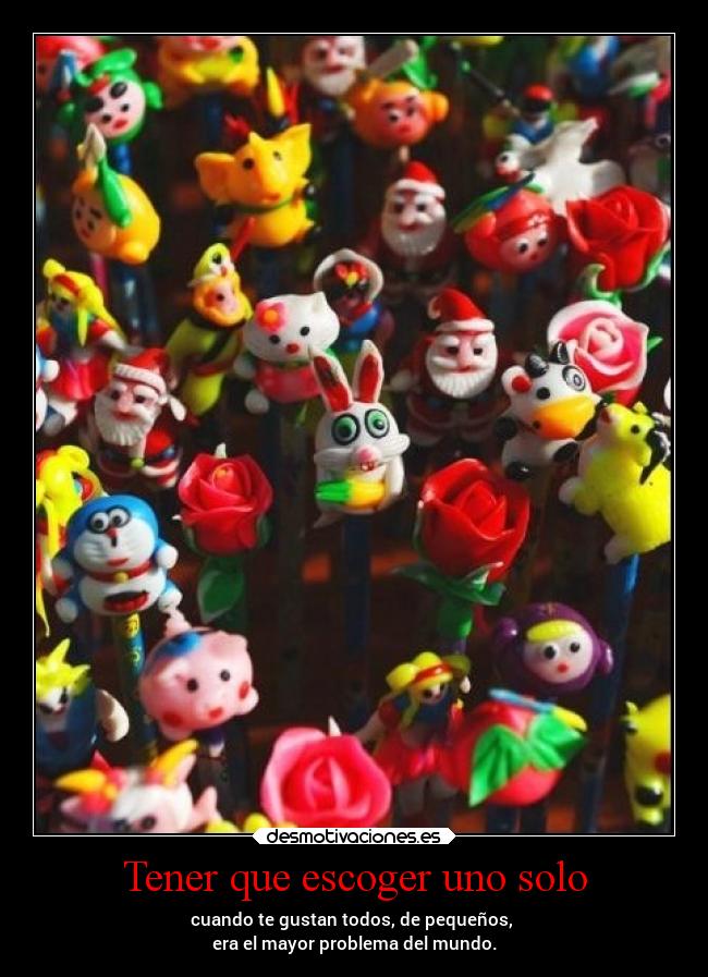 Tener que escoger uno solo -