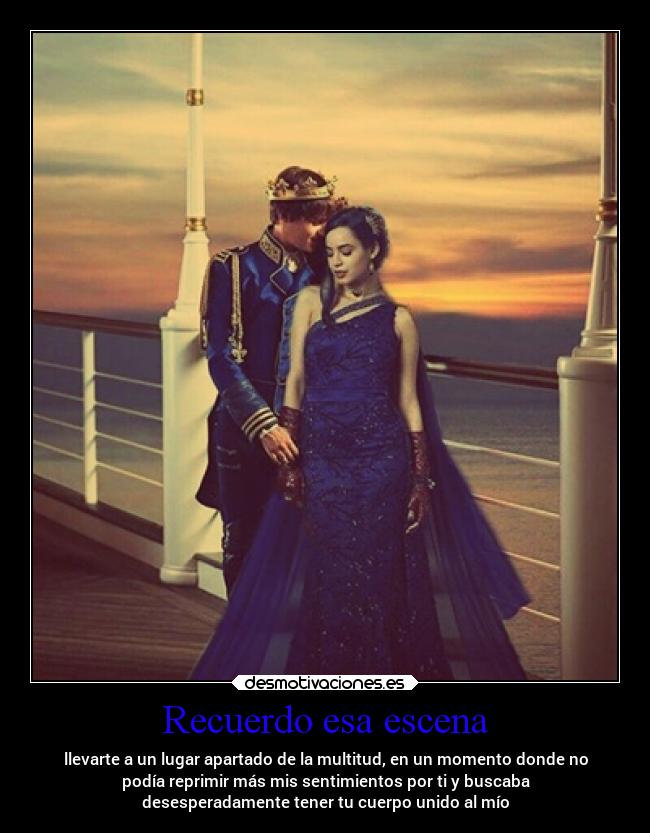 Recuerdo esa escena - llevarte a un lugar apartado de la multitud, en un momento donde no
podía reprimir más mis sentimientos por ti y buscaba
desesperadamente tener tu cuerpo unido al mío