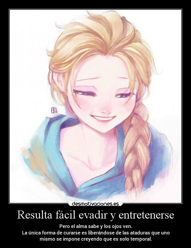 Resulta fácil evadir y entretenerse -