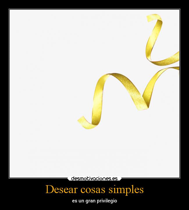 Desear cosas simples - 