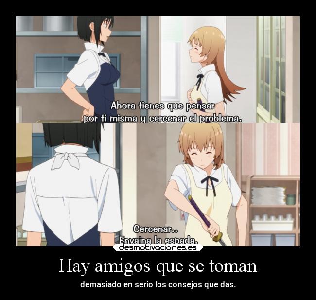 carteles amigos anime amigo tomar serio consejo dar raptorhunters erosekai desmotivaciones