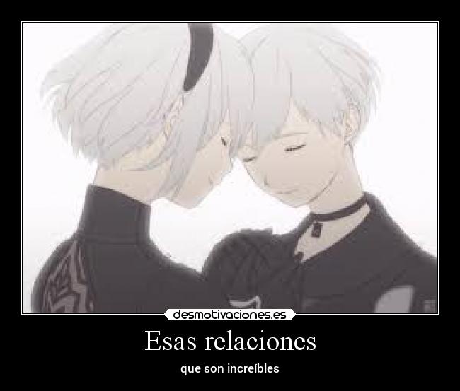 Esas relaciones - que son increíbles