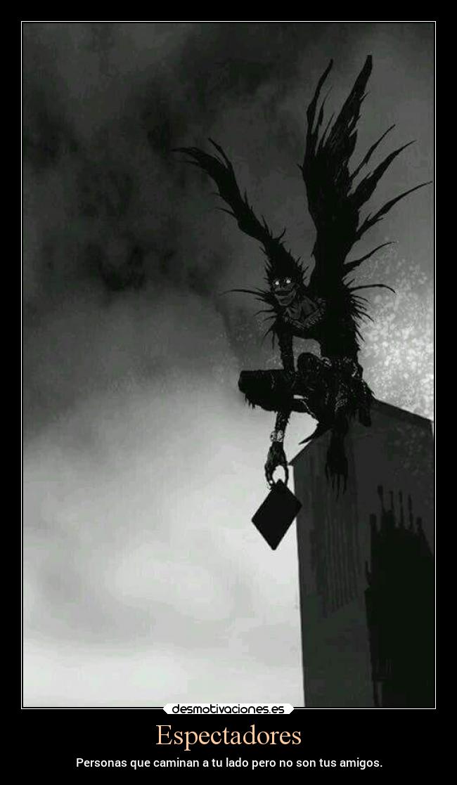 Espectadores - Personas que caminan a tu lado pero no son tus amigos.